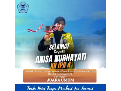 Siswi SMA Perintis 2 Bandar Lampung Anisa Nurhayati kelas XII IPA 4 Mewakili Provinsi Lampung dalam Event Indonesia Open Marching Band di Kemenpora RI dan Meraih Juara Umum